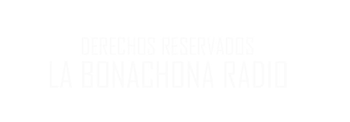 La Bonachona Radio 2025